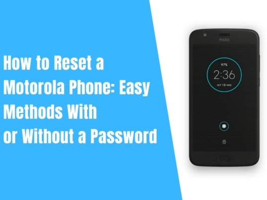 How to Reset a Motorola Phone Easy Methods With or Without a Password